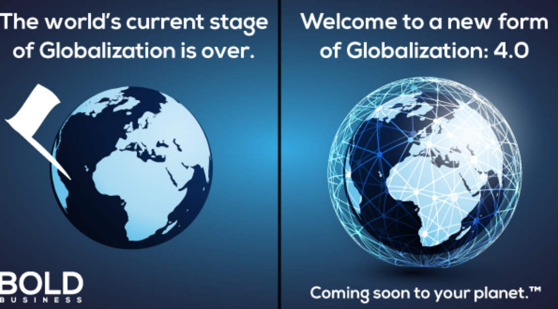 Globalization As We Know It Is Dead - Bold Business