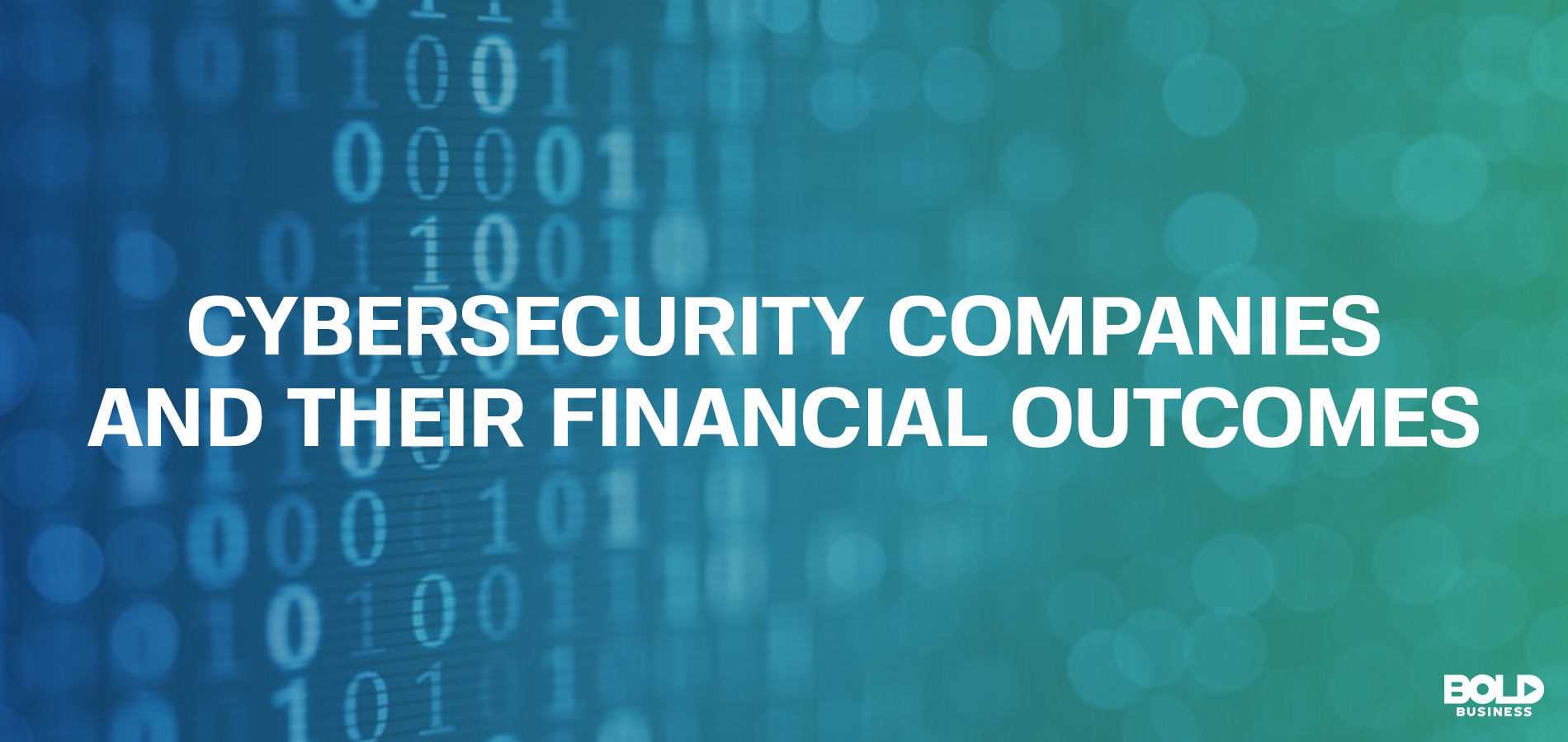 cybersecurity companies and their financial outcomes