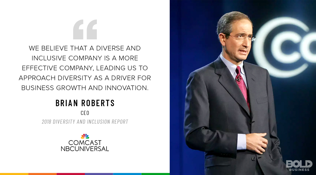 Taking risks is, well, risky, but true bold leadership lies in diversity and inclusion. For all of his various bold leadership decision, it's likely Brian's push for diversity and inclusion in Comcast has enabled the media giant to stay on top.