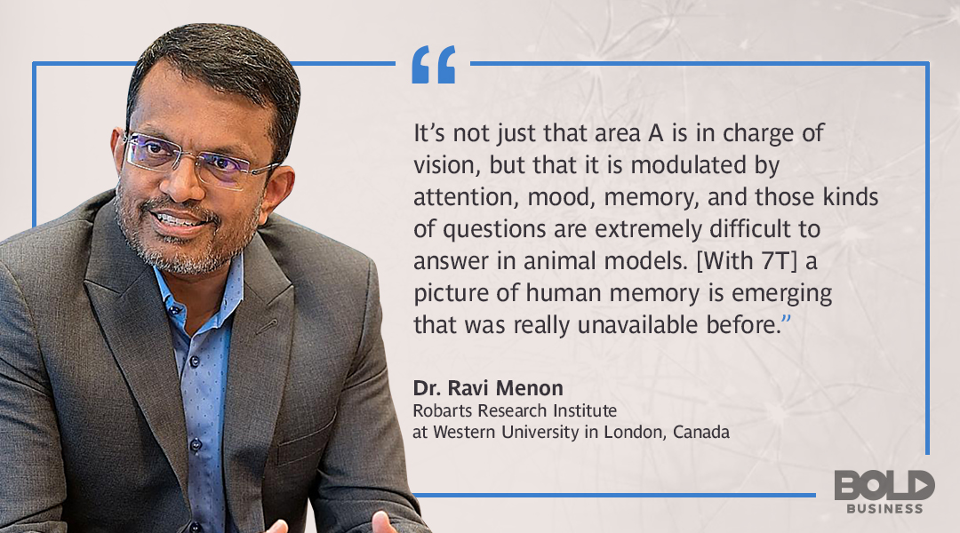 Dr. Ravi Menon is quoted explaining why 7T is beneficial for ultra-high field mri