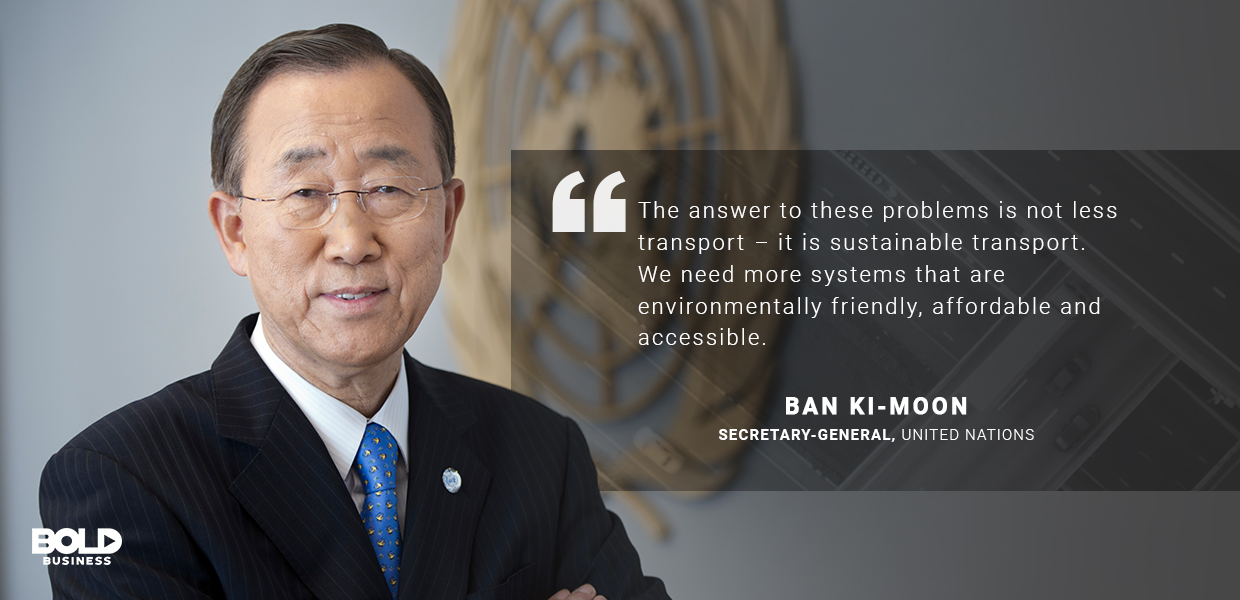 Ban Ki-Moon on the discussion of sustainable transport solutions a photo quote from Ban Ki-Moon on the discussion of sustainable transport solutions