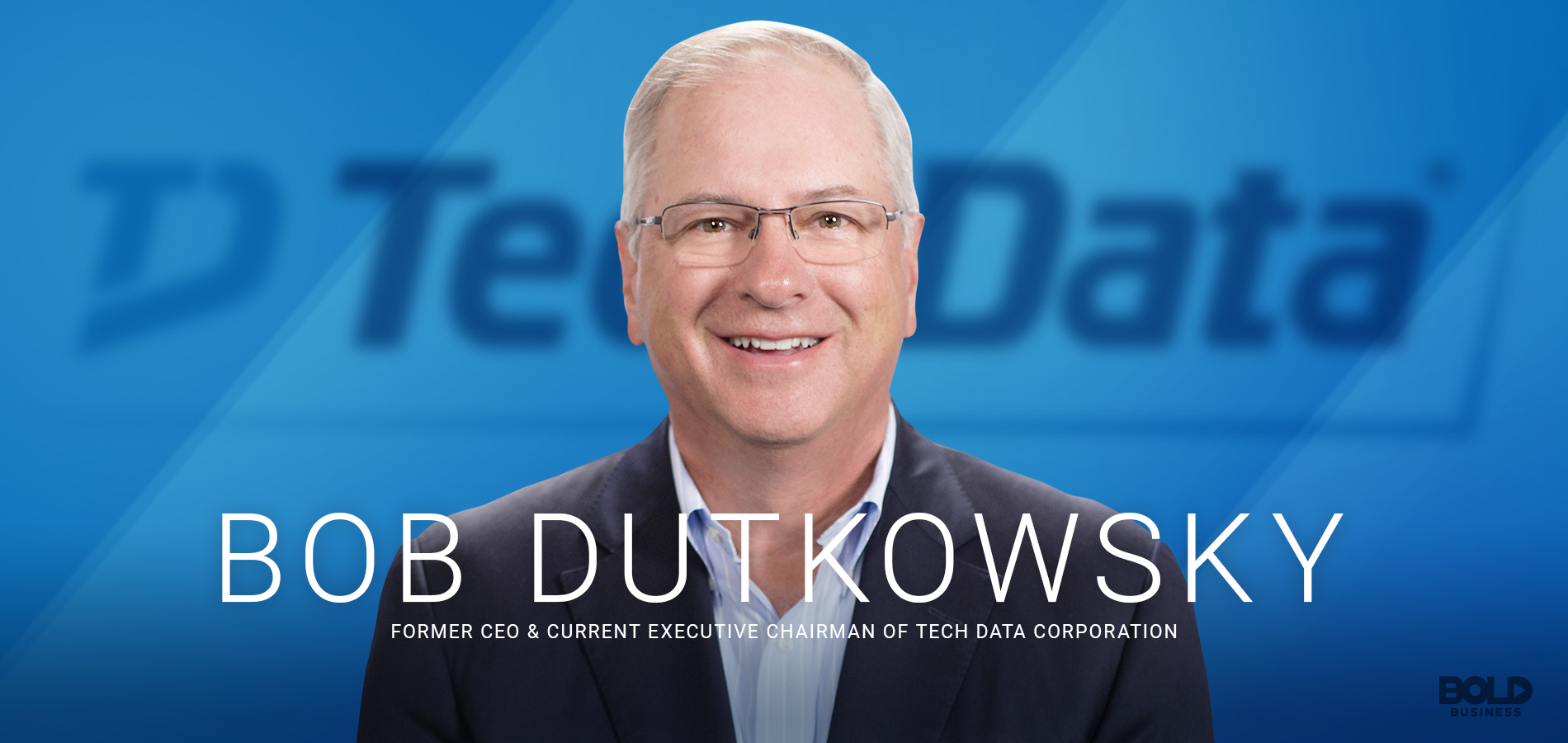 Bob Dutkowsky is a bold leader.