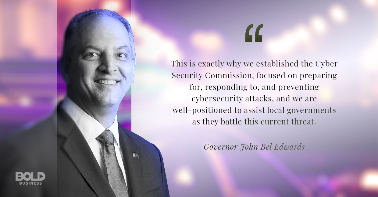 Cybersecurity attacks in Louisiana will be dealt with accordingly by the Cyber Security Commission. cybersecurity attacks, john bel edwards quoted