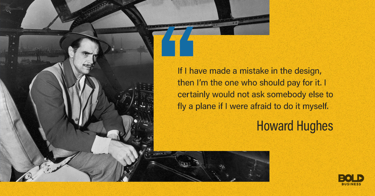 Howard Hughes in a cockpit Hughes was an aviator willing to take risks